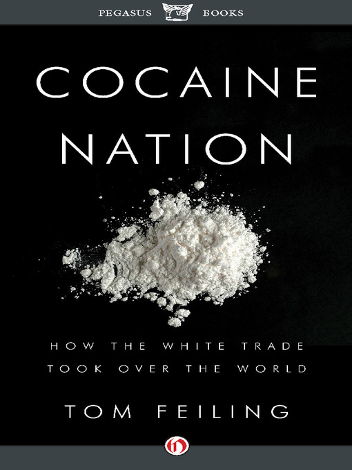 Title details for Cocaine Nation by Tom Feiling - Available